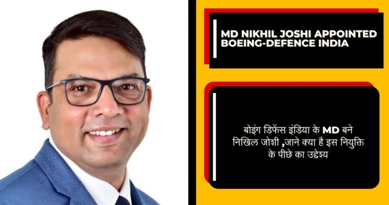 MD Nikhil joshi appointed boeing defence india