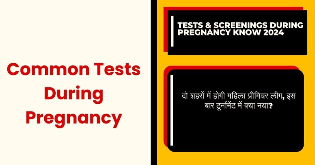 Tests & Screenings During Pregnancy Know 2024