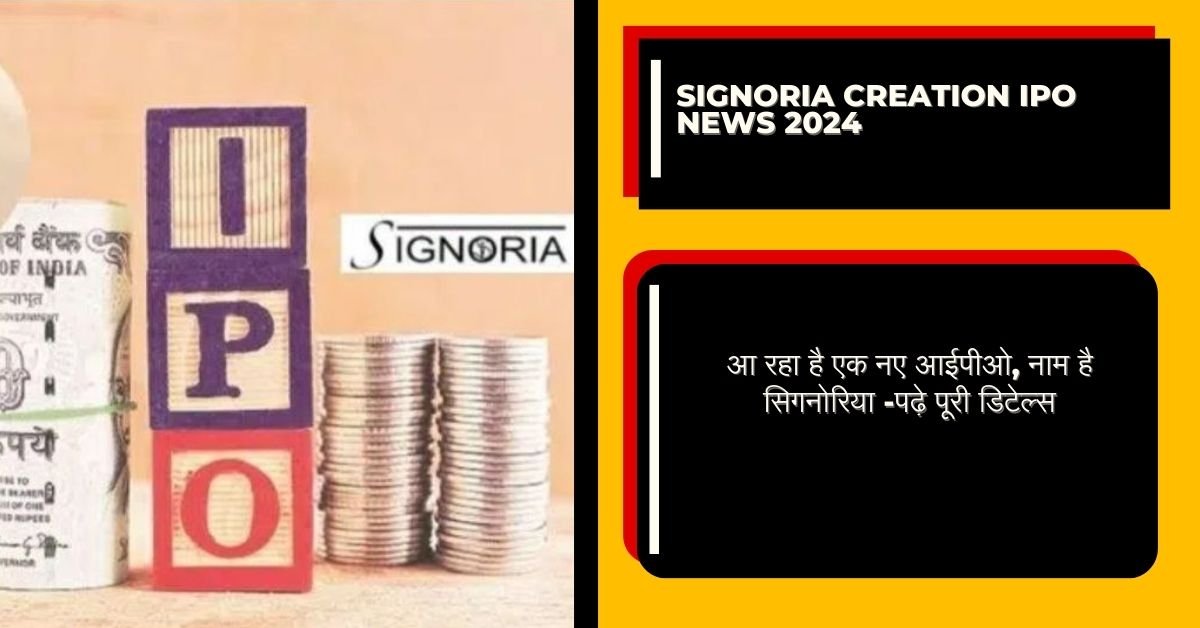 Signoria Creation IPO News 2024