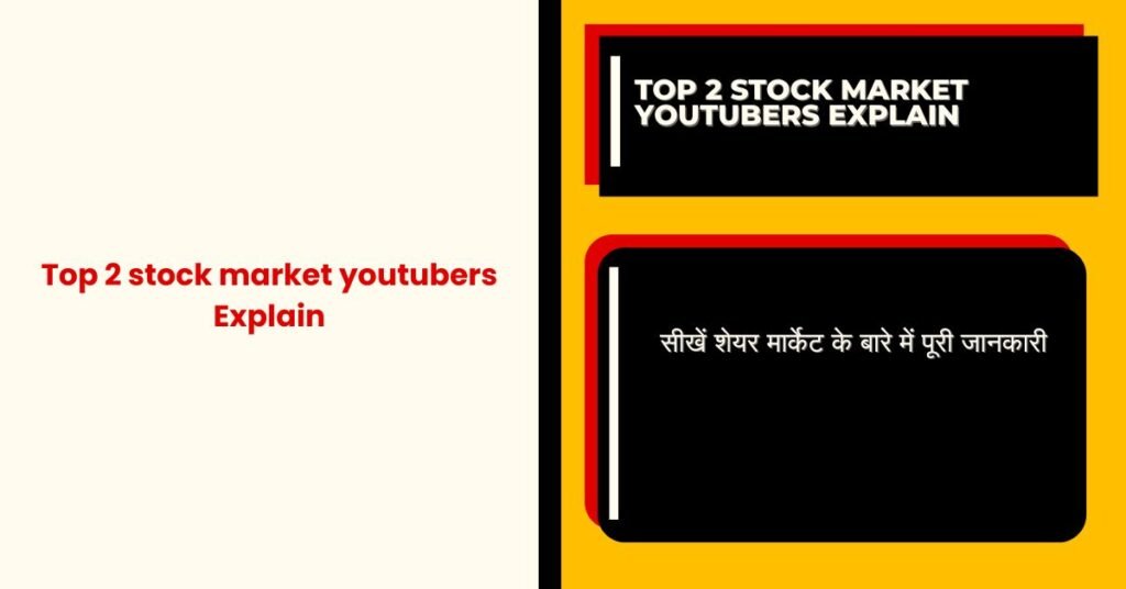 Top 2 stock market youtubers Explain