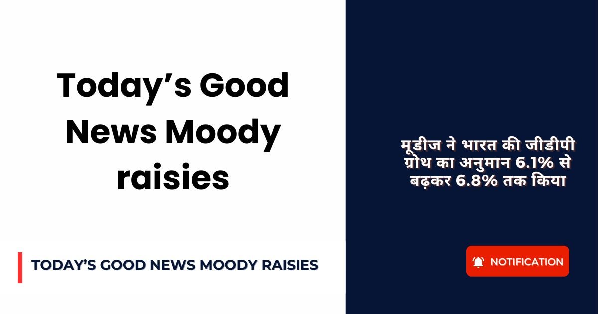 Good News Moody raises